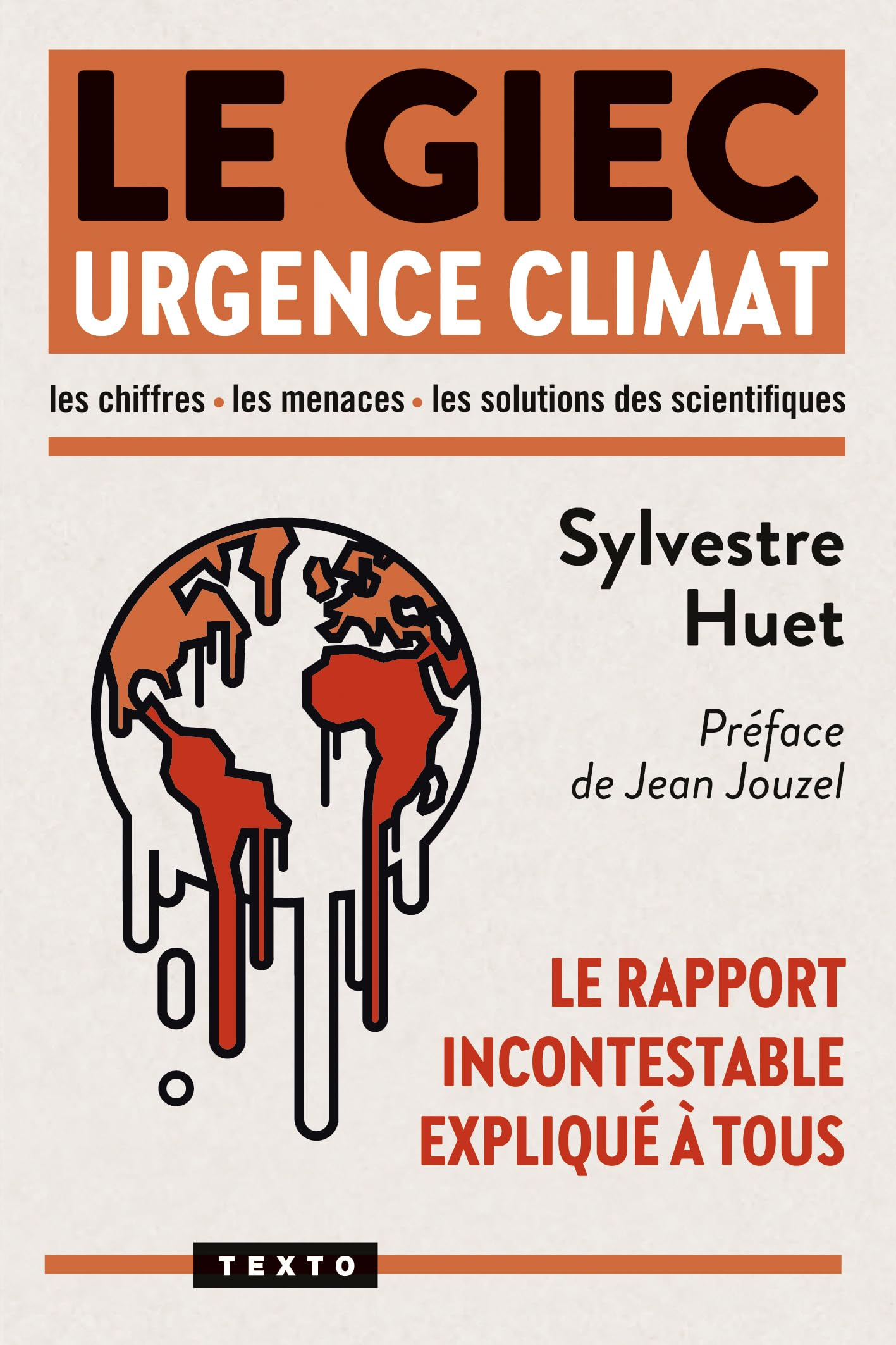 Le GIEC urgence climat : le rapport incontestable expliqué à tous : les chiffres, les menaces, les s