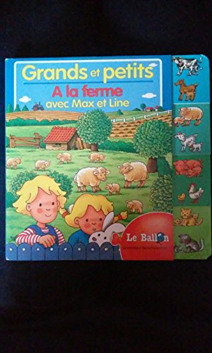 A la ferme avec Max et Line : grands et petits