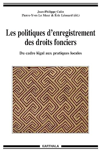 Les politiques d'enregistrement des droits fonciers : du cadre légal aux pratiques locales