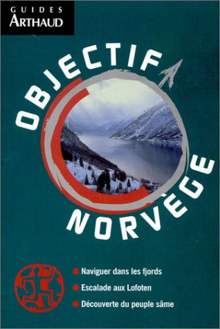 Objectif Norvège : naviguer dans les fjords, escalade aux Lofoten, découverte du peuple sâme