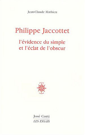 Philippe Jaccottet : l'évidence du simple et l'éclat de l'obscur