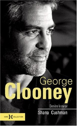 George Clooney : derrière le miroir
