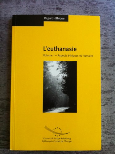 L'euthanasie. Vol. 1. Aspects éthiques et humains