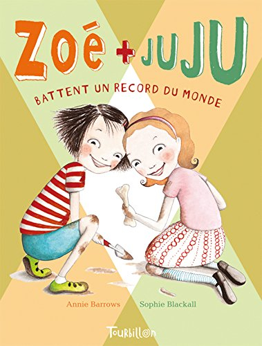 Zoé + Juju. Vol. 3. Zoé + Juju battent un record du monde