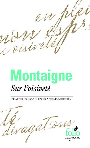 Sur l'oisiveté : et autres essais en français moderne