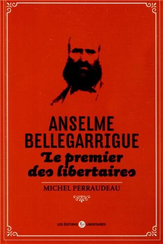 Anselme Bellegarrigue, le premier des libertaires
