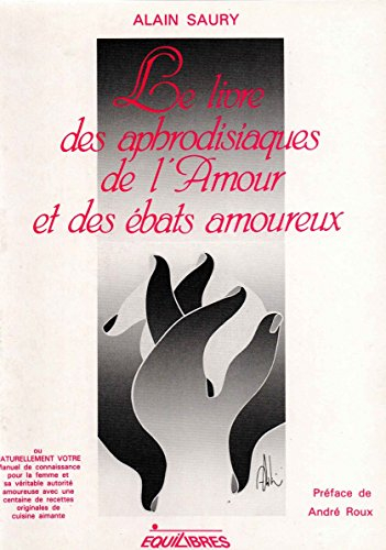 Le Livre des aphrodisiaques de l'amour et des ébats amoureux