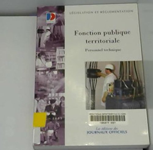 La fonction publique territoriale : personnel technique : statuts particuliers, échelonnements indic