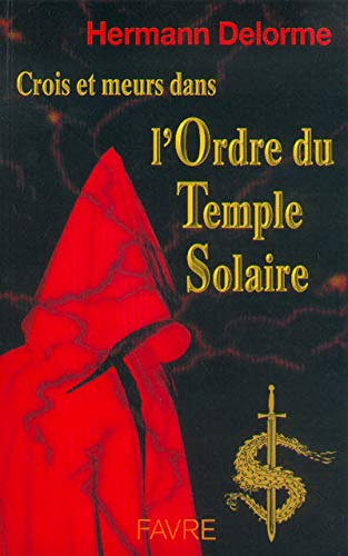 Crois et meurs dans l'Ordre du Temple Solaire