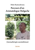 Parcours d?un Aromatologue Malgache