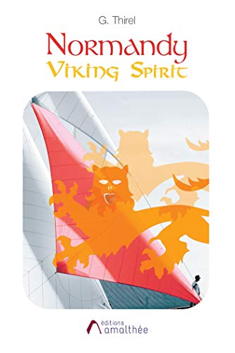 NORMANDY VIKING SPIRIT, DES VIKINGS AUX NORMANDS