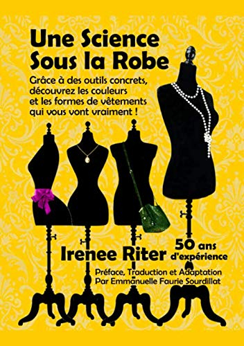 Une Science Sous La Robe: Grâce à des outils concrets, découvrez les couleurs et les formes de vêtem