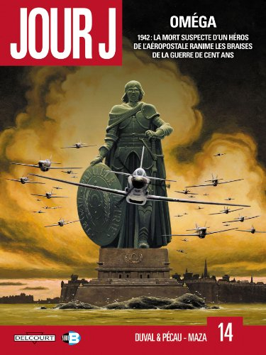 Jour J. Vol. 14. Oméga : 1942, la mort suspecte d'un héros de l'Aéropostale ranime les braises de la
