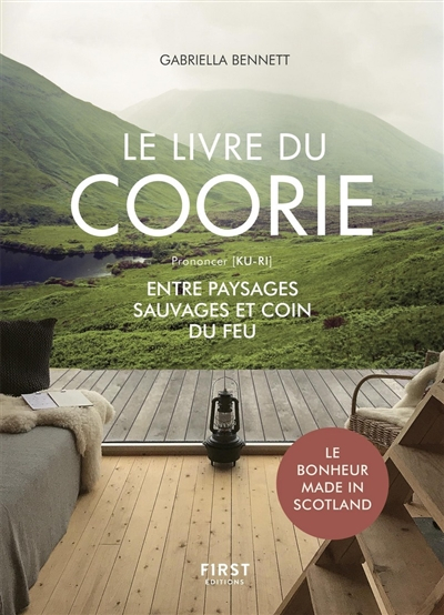 Le livre du coorie : entre paysages sauvages et coin du feu : le bonheur made in Scotland