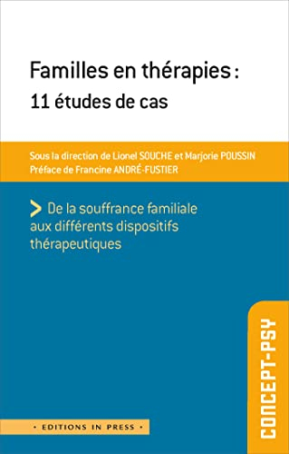 Familles en thérapies : 11 études de cas : de la souffrance familiale aux différents dispositifs thé