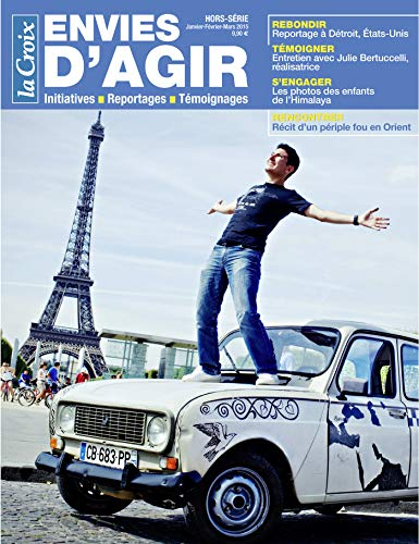 Croix (La), hors série. Envies d'agir : initiatives, reportages, témoignages