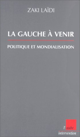 La gauche à venir : politique et mondialisation