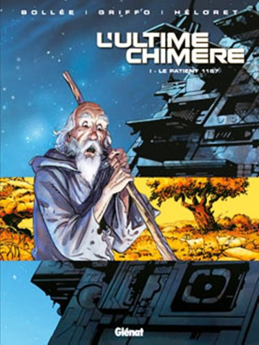 L'ultime chimère. Vol. 1. Le patient 1167