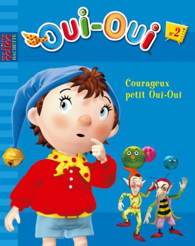 Oui-Oui. Vol. 2. Courageux petit Oui-Oui