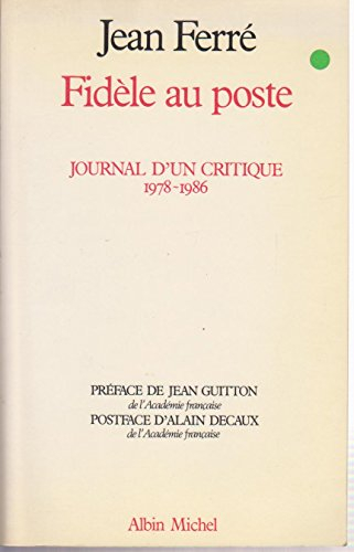 Fidèle au poste : journal d'un critique, 1978-1986