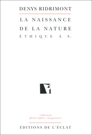 La naissance de la nature : éthique à S.