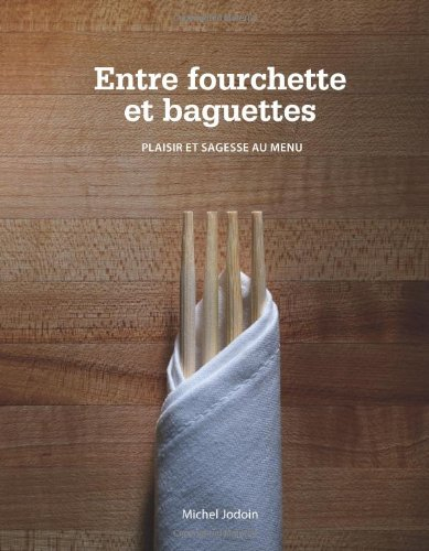entre fourchette et baguettes: plaisir et sagesse au menu
