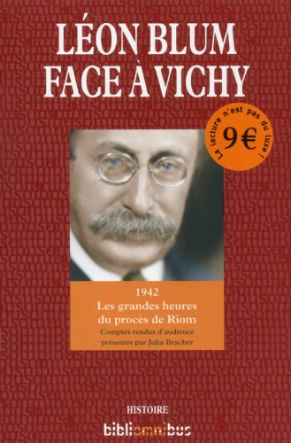 Léon Blum face à Vichy : 1942, les grandes heures du procès de Riom