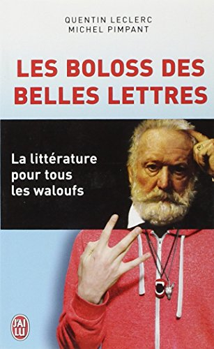 Les boloss des belles lettres : la littérature pour tous les waloufs