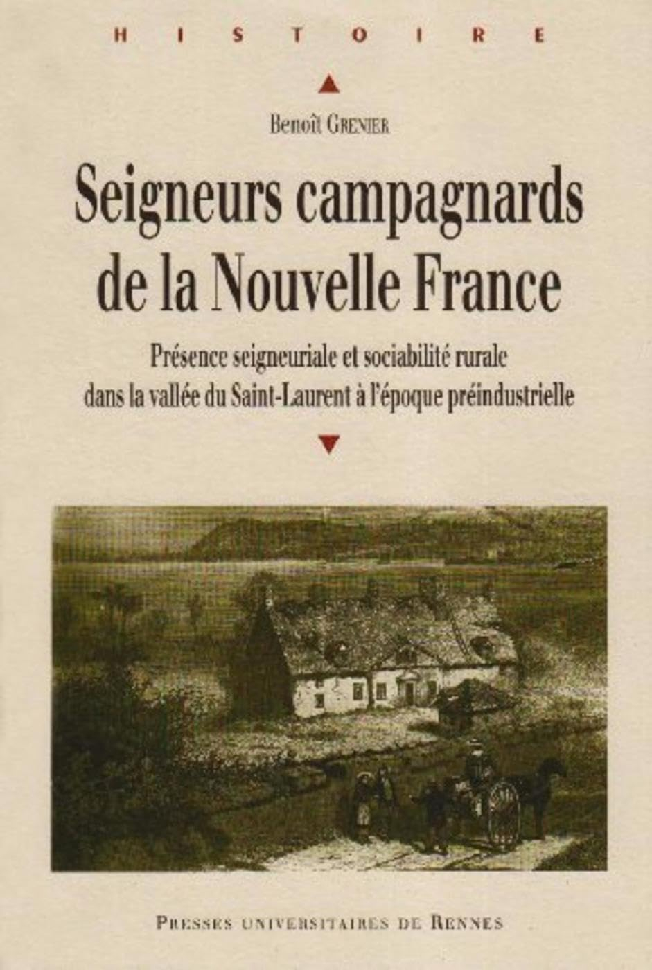 Seigneurs campagnards de la Nouvelle France : présence seigneuriale et sociabilité rurale dans la va