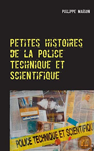 Petites histoires de la police technique et scientifique