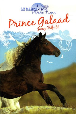 le ranch de la pleine lune, tome 13 : prince galaad