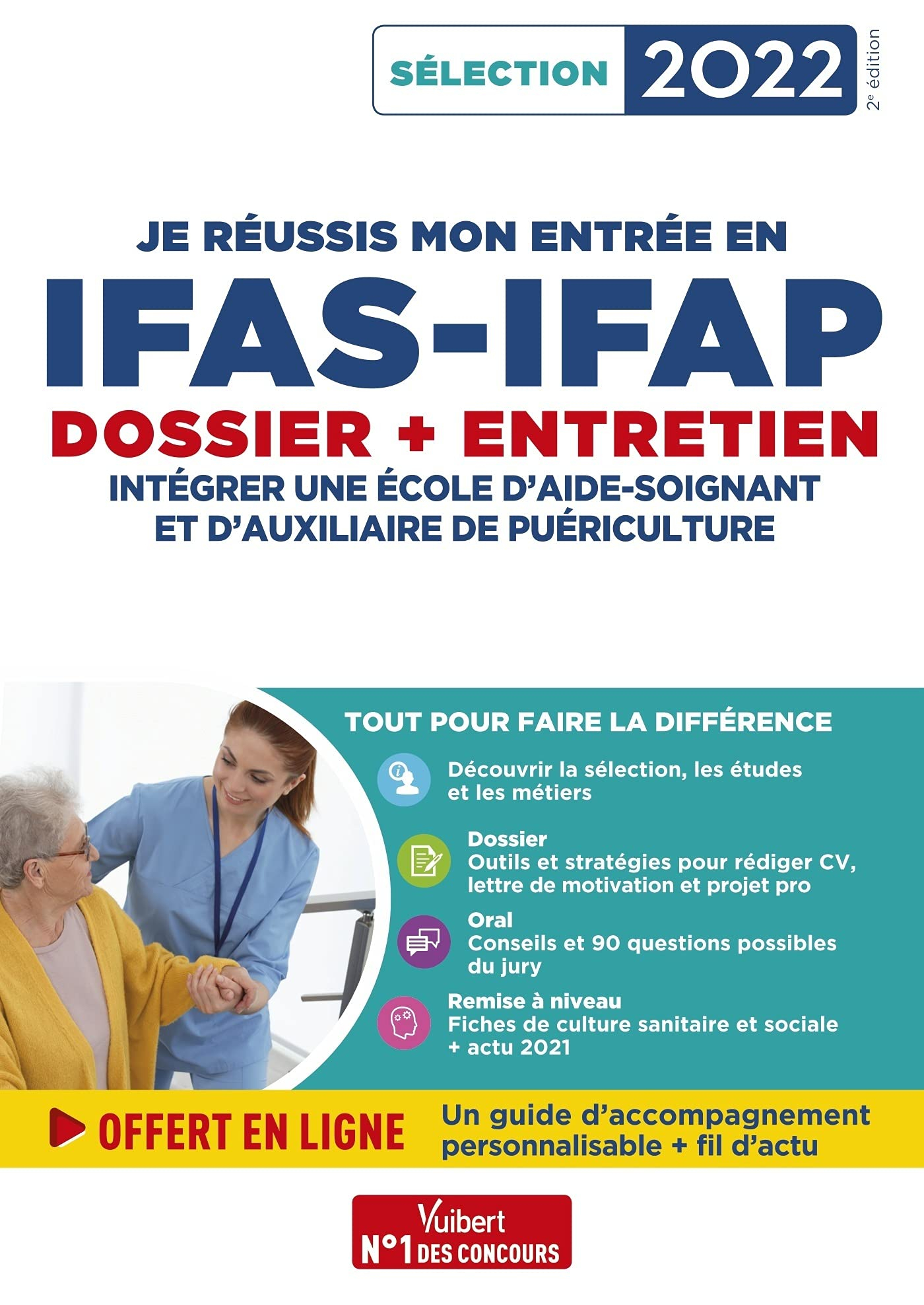 Je réussis mon entrée en IFAS-IFAP : dossier + entretien : intégrer une école d'aide-soignant et d'a