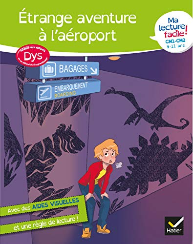 Etrange aventure à l'aéroport : ma lecture facile ! CM1, CM2, 9-11 ans : adapté aux enfants dys ou e