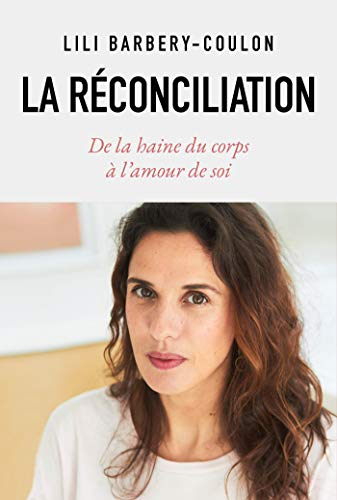 La réconciliation : de la haine du corps à l'amour de soi