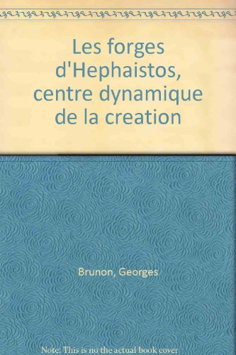 Les Forges d'Hephaïstos : centre dynamique de la création