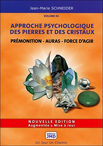 Approche psychologique des pierres et des cristaux. Vol. 2. Les douze forces vibratoires : quatre-vi