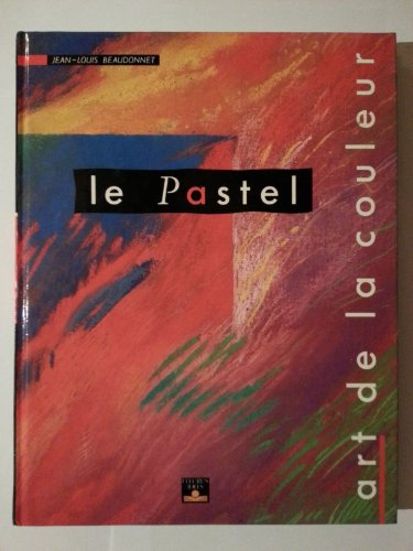 Le Pastel : art de la couleur