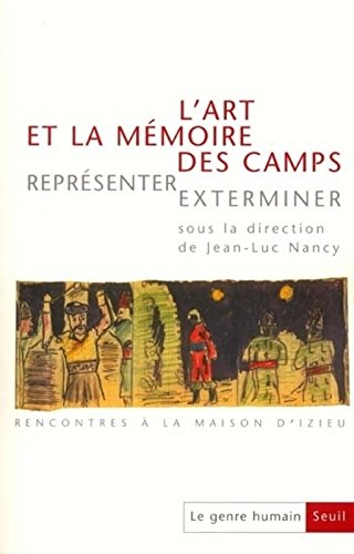 Genre humain (Le), n° 36. L'art et la mémoire des camps : représenter, exterminer