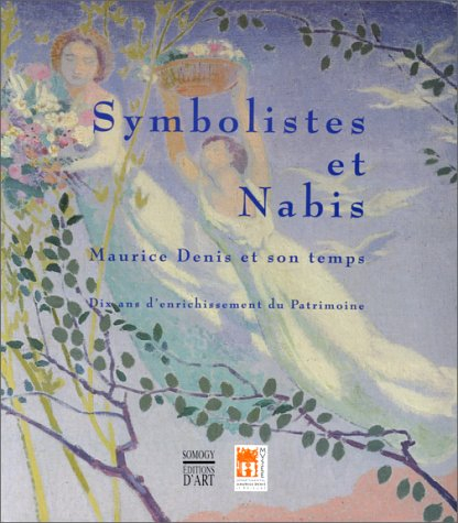 Symbolistes et Nabis, Maurice Denis et son temps : dix ans d'enrichissement du patrimoine