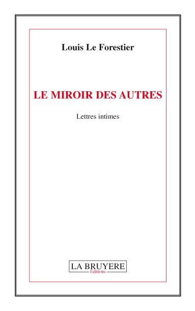 LE MIROIR DES AUTRES Lettres intimes