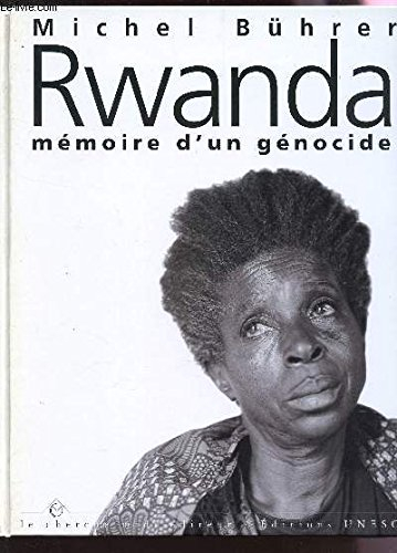 Rwanda, mémoire d'un génocide