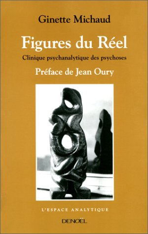 Figures du réel : clinique psychanalytique des psychoses