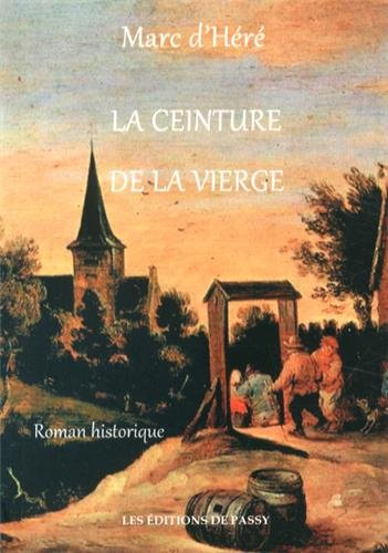 La ceinture de la Vierge : roman historique