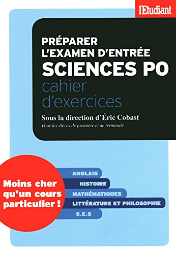 Préparer l'examen d'entrée Sciences Po : cahier d'exercices : pour les élèves de première et de term