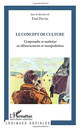 Le concept de culture : comprendre et maîtriser ses détournements et manipulations