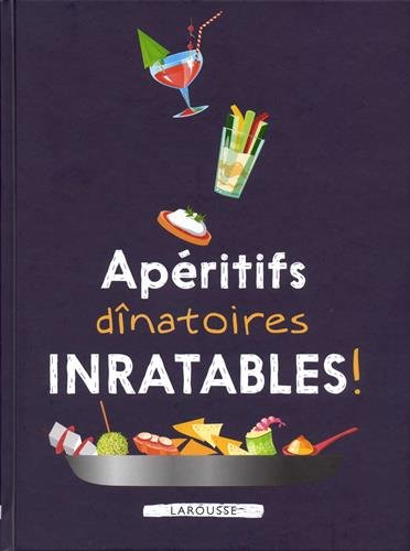 Apéritifs dînatoires inratables !