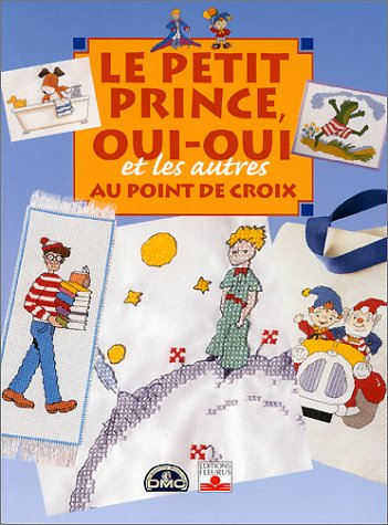le petit prince, oui-oui et les autres au point de croix