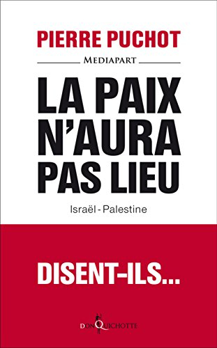 La paix n'aura pas lieu, disent-ils : Israël-Palestine