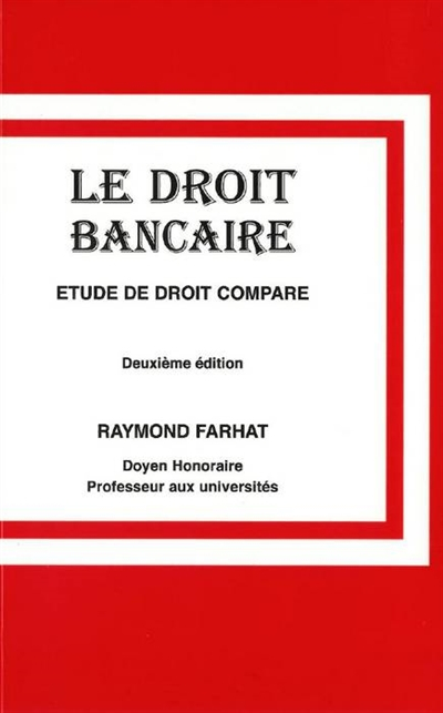 Le droit bancaire : étude de droit comparé