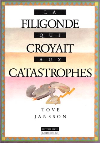 La Filigonde qui croyait aux catastrophes